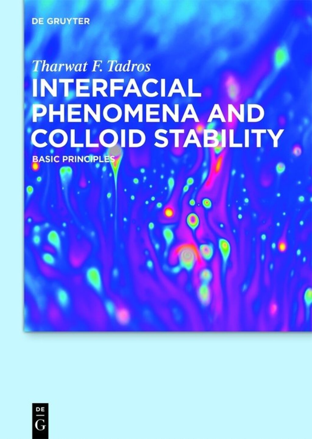 Interfacial Phenomena and Colloid Stability Basic Principles 1st Edition