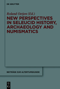 Imagen de portada: New Perspectives in Seleucid History, Archaeology and Numismatics 1st edition 9783110283785
