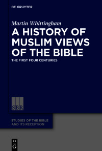 صورة الغلاف: A History of Muslim Views of the Bible 1st edition 9783110334944