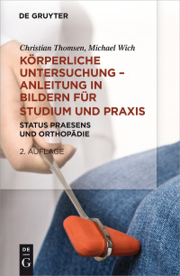 Imagen de portada: Körperliche Untersuchung – Anleitung in Bildern für Studium und Praxis 2nd edition 9783110338522