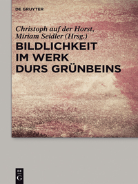 Titelbild: Bildlichkeit im Werk Durs Grünbeins 1st edition 9783110318654