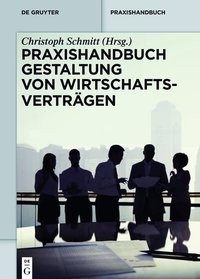 صورة الغلاف: Praxishandbuch Gestaltung von Wirtschaftsverträgen 1st edition 9783110330342