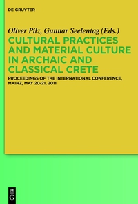 Omslagafbeelding: Cultural Practices and Material Culture in Archaic and Classical Crete 1st edition 9783110331646