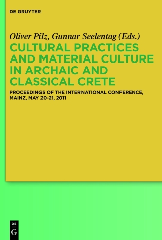 Cover image: Cultural Practices and Material Culture in Archaic and Classical Crete 1st edition 9783110331646