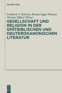 صورة الغلاف: Gesellschaft und Religion in der spätbiblischen und deuterokanonischen Literatur 1st edition 9783110316056