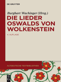 Cover image: Die Lieder Oswalds von Wolkenstein 4th edition 9783110335033