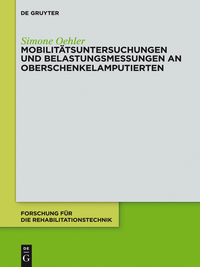 صورة الغلاف: Mobilitätsuntersuchungen und Belastungsmessungen an Oberschenkelamputierten 1st edition 9783110267792