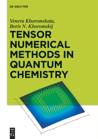 Cover image: Tensor Numerical Methods in Quantum Chemistry 1st edition 9783110370157