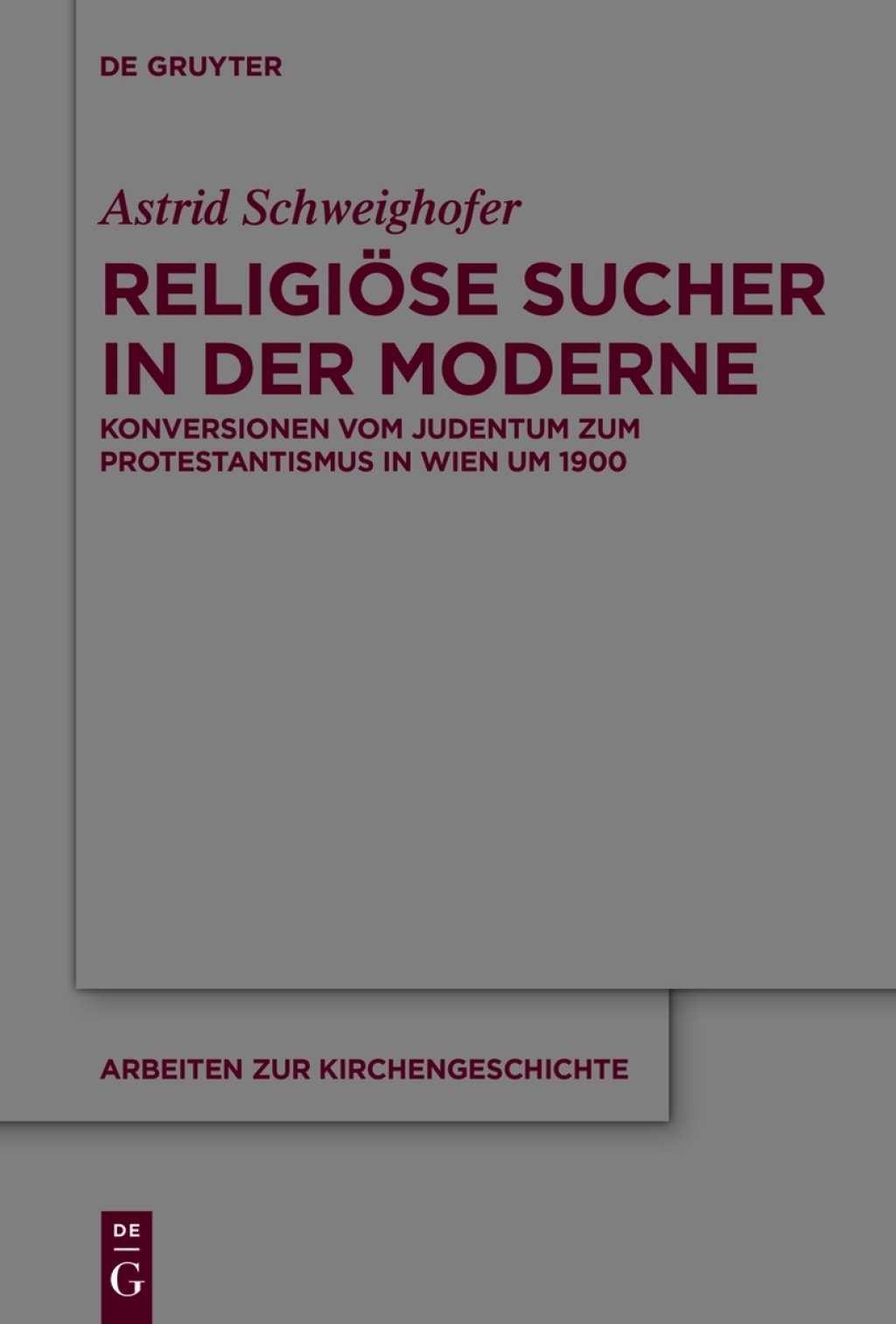 Religiöse Sucher in der Moderne Konversionen vom Judentum zum Protestantismus in Wien um 1900 1st Edition