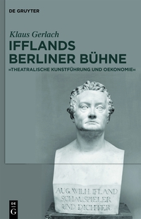 Cover image: August Wilhelm Ifflands Berliner Bühne 1st edition 9783110375237