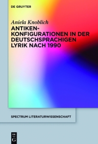 Cover image: Antikenkonfigurationen in der deutschsprachigen Lyrik nach 1990 1st edition 9783110373714