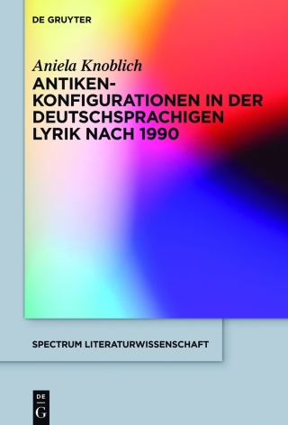 Imagen de portada: Antikenkonfigurationen in der deutschsprachigen Lyrik nach 1990 1st edition 9783110373714