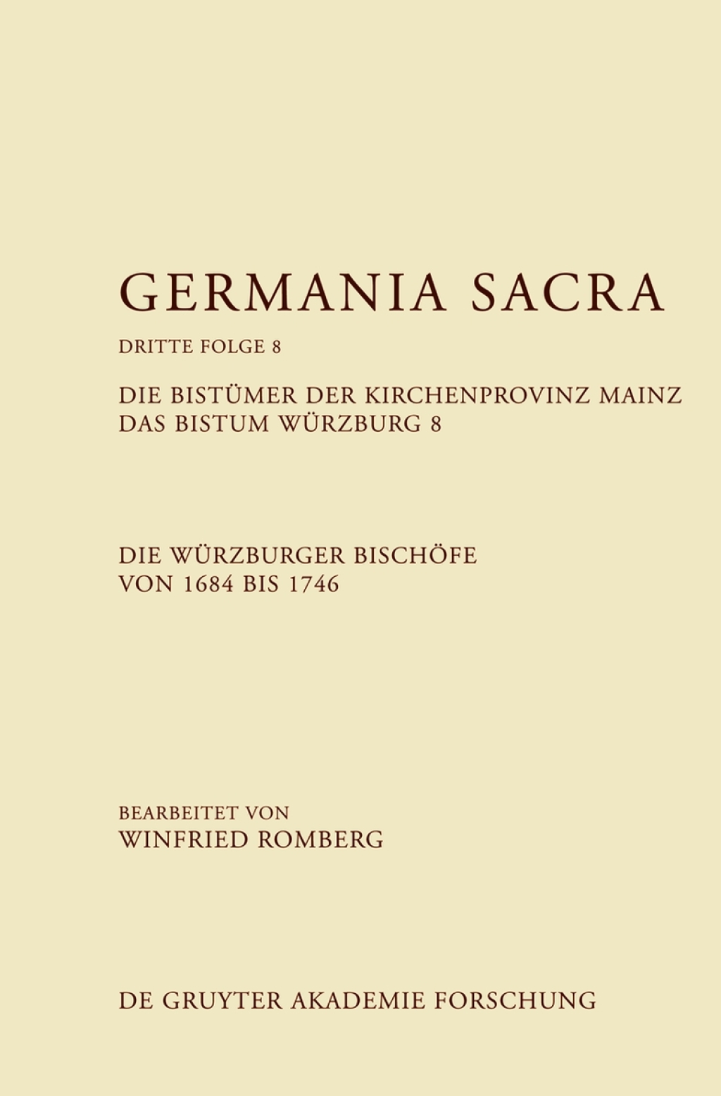 Die Bistümer der Kirchenprovinz Mainz. Das Bistum Würzburg 8. Die Würzburger Bischöfe von 1684–1746 1st Edition