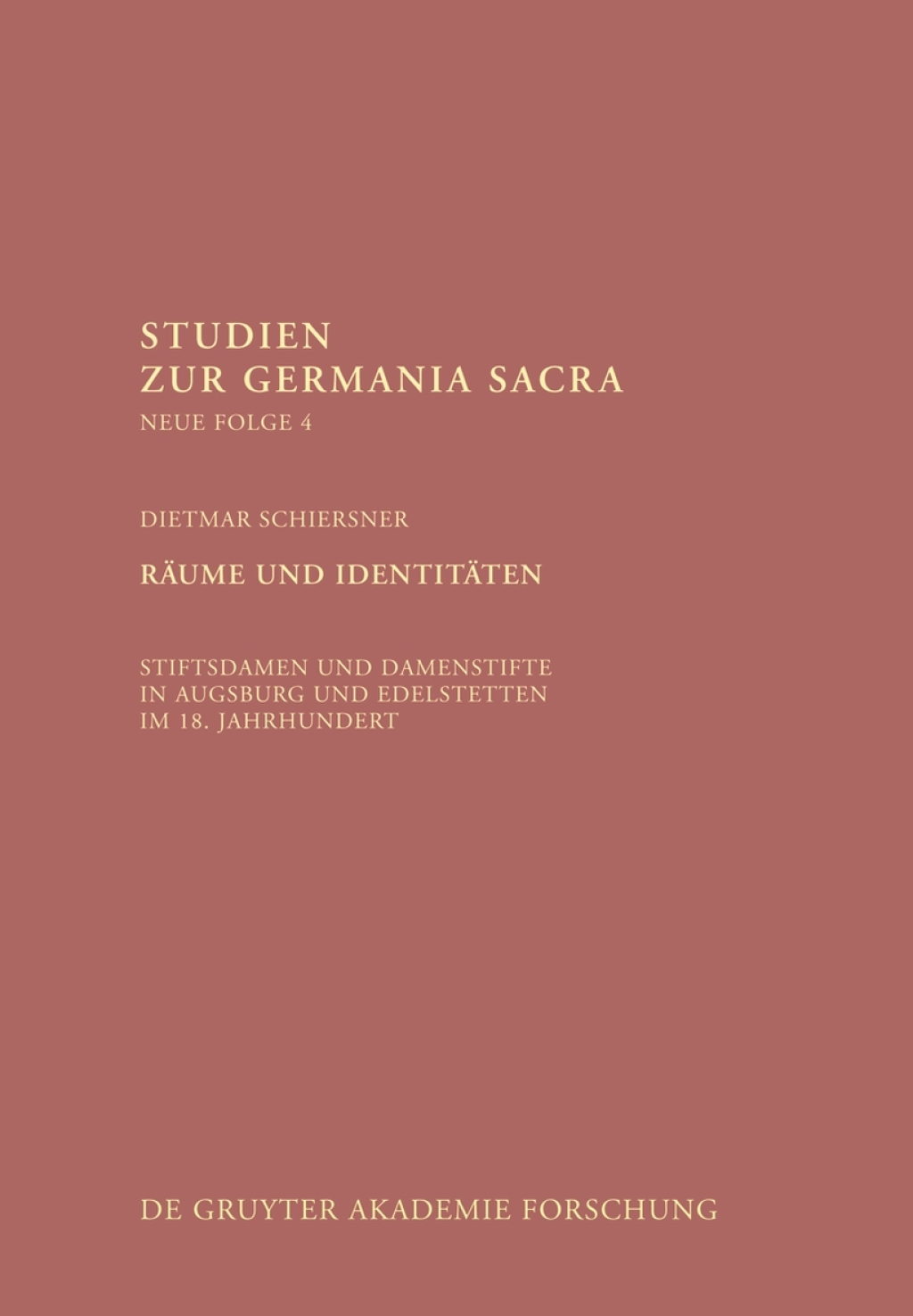 Räume und Identitäten Stiftsdamen und Damenstifte in Augsburg und Edelstetten im 18. Jahrhundert 1st Edition