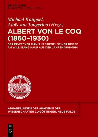 Imagen de portada: Albert von le Coq (1860-1930) - Der Erwecker Manis 1st edition 9783110347906