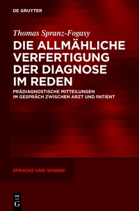 Imagen de portada: Die allmähliche Verfertigung der Diagnose im Reden 1st edition 9783110363265