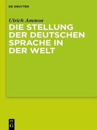Titelbild: Die Stellung der deutschen Sprache in der Welt 2nd edition 9783110192988