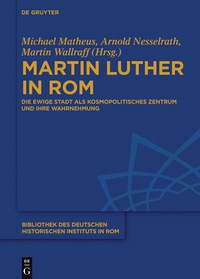 صورة الغلاف: Martin Luther in Rom 1st edition 9783110309065