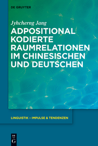 Omslagafbeelding: Adpositional kodierte Raumrelationen im Chinesischen und Deutschen 1st edition 9783110369298