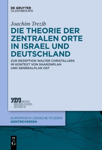 Cover image: Die Theorie der zentralen Orte in Israel und Deutschland 1st edition 9783110338133