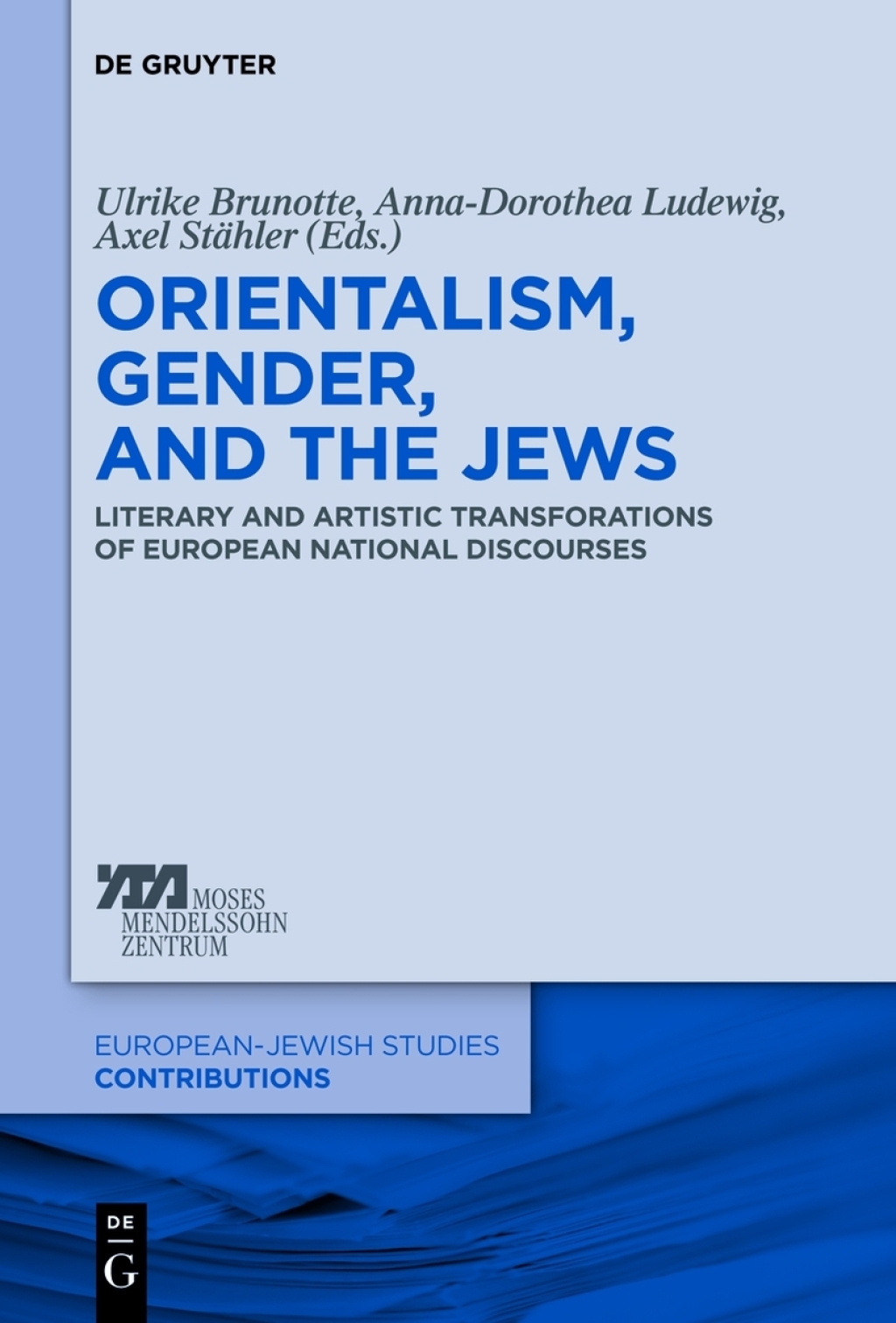 Orientalism, Gender, and the Jews Literary and Artistic Transformations of European National Discourses 1st Edition