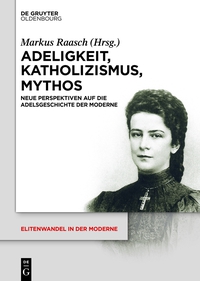 Imagen de portada: Adeligkeit, Katholizismus, Mythos 1st edition 9783110363838