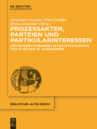 Cover image: Prozessakten, Parteien, Partikularinteressen 1st edition 9783110359817