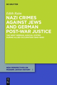 Cover image: Nazi Crimes against Jews and German Post-War Justice 1st edition 9783110300574