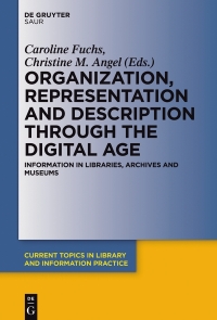 Cover image: Organization, Representation and Description through the Digital Age 1st edition 9783110337150