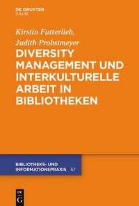 Imagen de portada: Diversity Management und interkulturelle Arbeit in Bibliotheken 1st edition 9783110338904