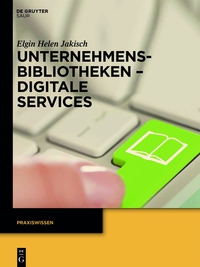 Imagen de portada: Unternehmensbibliotheken - Digitale Services 1st edition 9783110334012