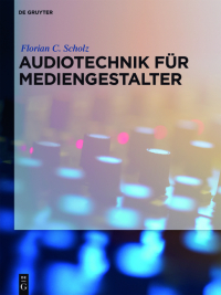 Titelbild: Audiotechnik für Mediengestalter 1st edition 9783110371017