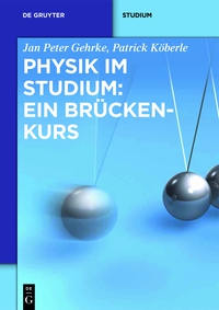 صورة الغلاف: Physik im Studium: Ein Brückenkurs 1st edition 9783110359312