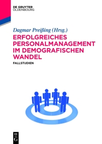 Cover image: Erfolgreiches Personalmanagement im demografischen Wandel – Die Praxisbeispiele 1st edition 9783110299564