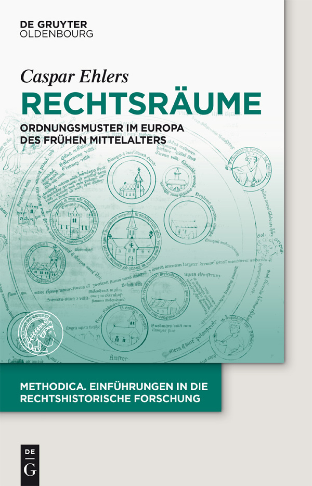 Rechtsräume Ordnungsmuster im Europa des frühen Mittelalters 1st Edition
