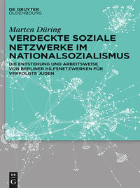Cover image: Verdeckte soziale Netzwerke im Nationalsozialismus 1st edition 9783110374667