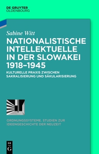 Imagen de portada: Nationalistische Intellektuelle in der Slowakei 1918-1945 1st edition 9783110359305