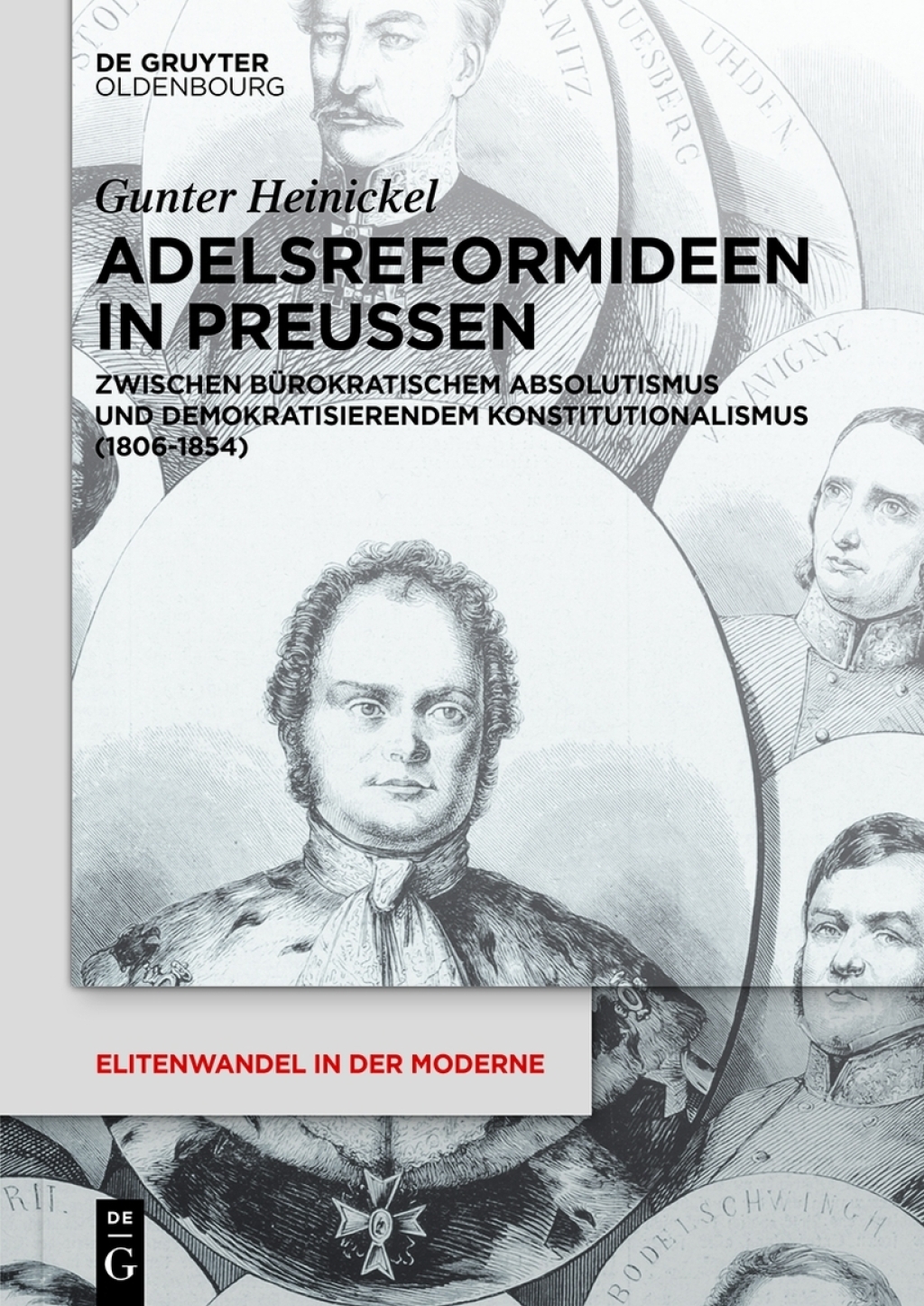 Adelsreformideen in Preußen Zwischen bürokratischem Absolutismus und demokratisierendem Konstitutionalismus (1806-1854) 1st Edition