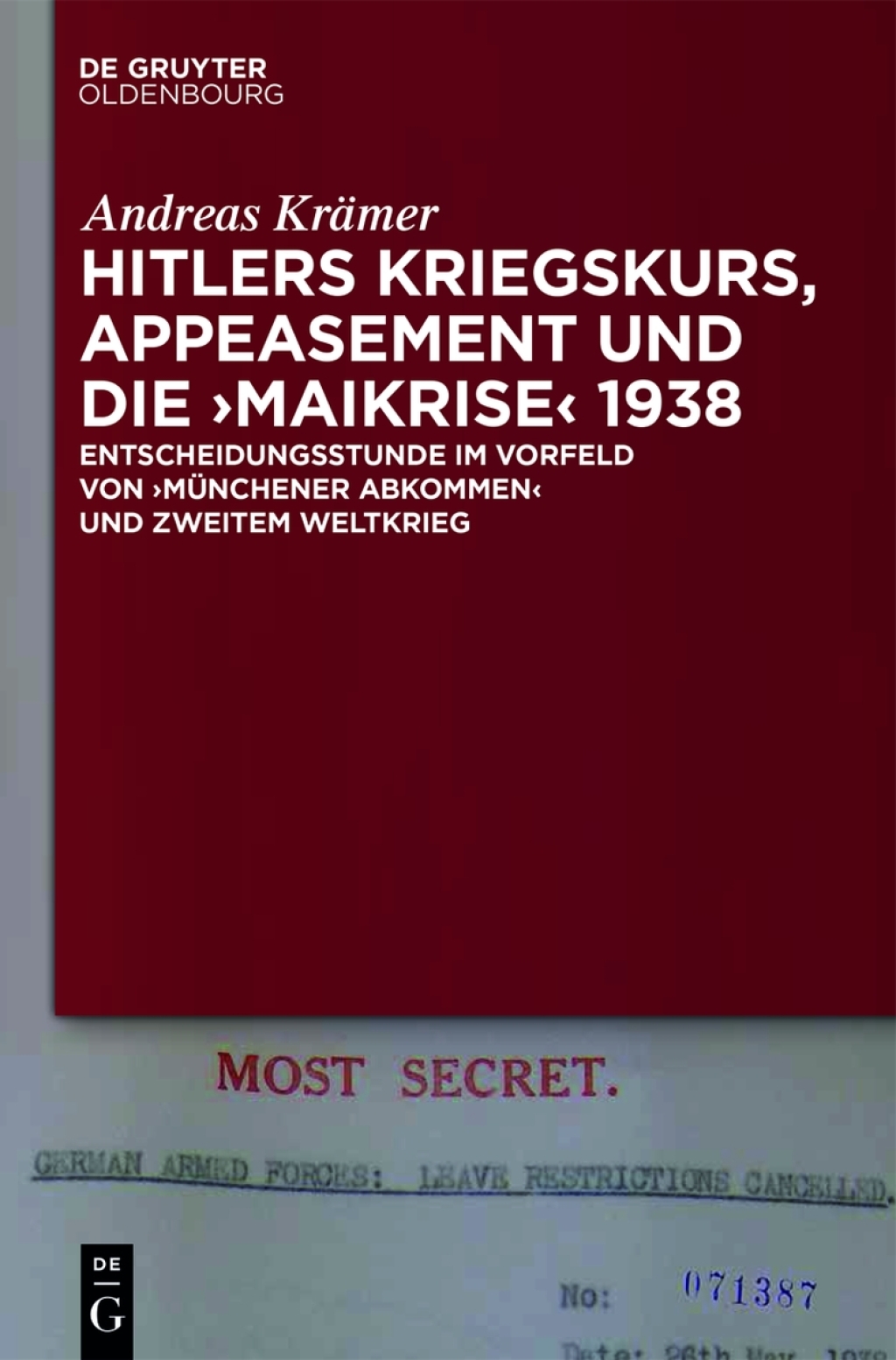 Hitlers Kriegskurs, Appeasement und die „Maikrise“ 1938 Entscheidungsstunde im Vorfeld von „Münchener Abkommen“ und Zweitem Weltkrieg 1st Edition