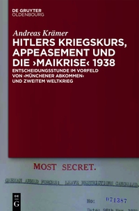 Cover image: Hitlers Kriegskurs, Appeasement und die „Maikrise“ 1938 1st edition 9783110367553