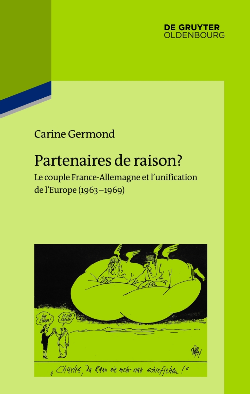 Partenaires de raison? Le couple France-Allemagne et l’unification de l’Europe (1963-1969) 1st Edition