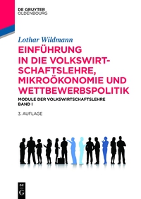 Cover image: Einführung in die Volkswirtschaftslehre, Mikroökonomie und Wettbewerbspolitik 3rd edition 9783110373615