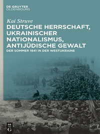 Imagen de portada: Deutsche Herrschaft, ukrainischer Nationalismus, antijüdische Gewalt 1st edition 9783110359985