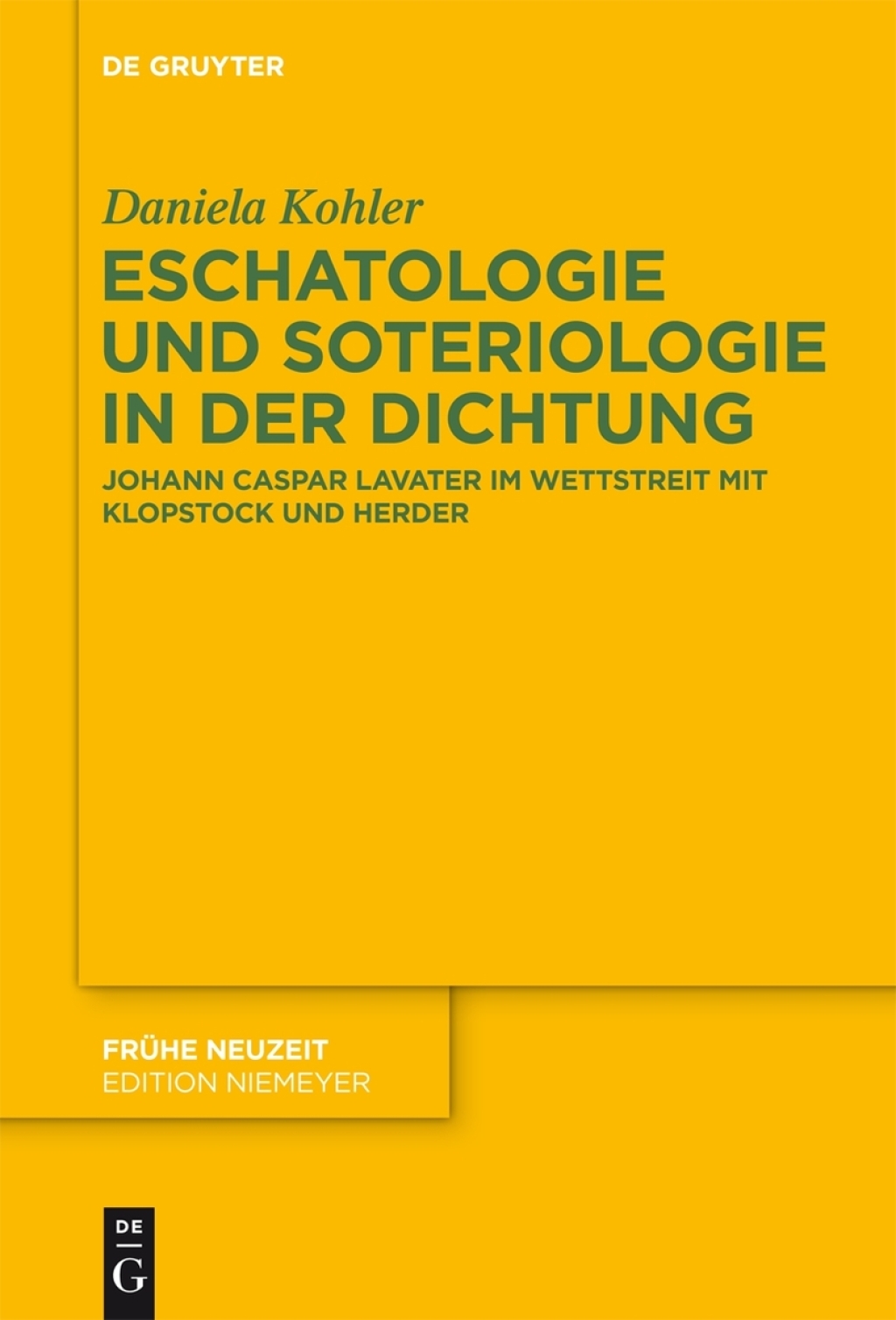 Eschatologie und Soteriologie in der Dichtung Johann Caspar Lavater im Wettstreit mit Klopstock und Herder 1st Edition