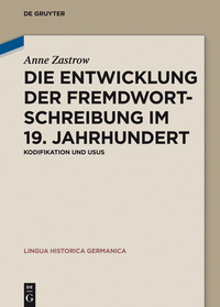 Imagen de portada: Die Entwicklung der Fremdwortschreibung im 19. Jahrhundert 1st edition 9783110401462