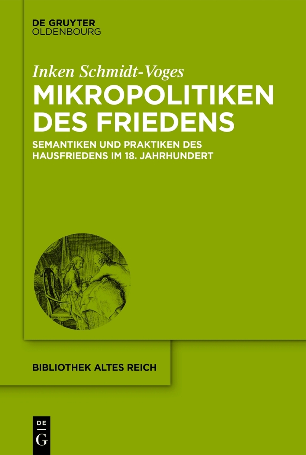 Mikropolitiken des Friedens Semantiken und Praktiken des Hausfriedens im 18. Jahrhundert 1st Edition