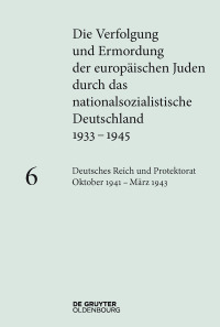 Cover image: Deutsches Reich und Protektorat Böhmen und Mähren Oktober 1941 – März 1943 1st edition 9783110364965