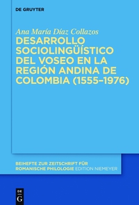 Cover image: Desarrollo sociolingüístico del voseo en la región andina de Colombia (1555–1976) 1st edition 9783110403701