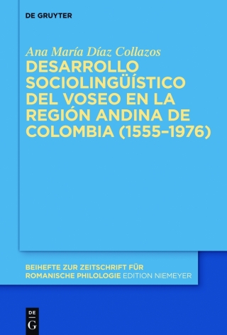 Imagen de portada: Desarrollo sociolingüístico del voseo en la región andina de Colombia (1555–1976) 1st edition 9783110403701