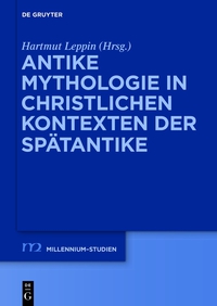 صورة الغلاف: Antike Mythologie in christlichen Kontexten der Spätantike 1st edition 9783110400434